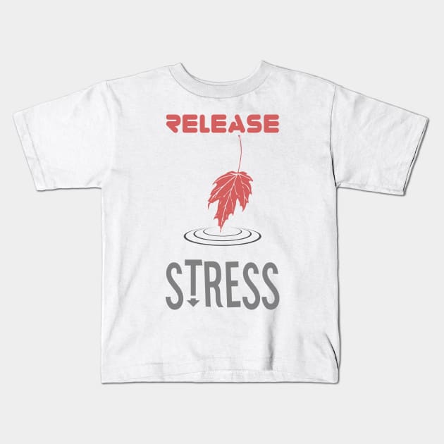 release stress Kids T-Shirt by taniplusshop